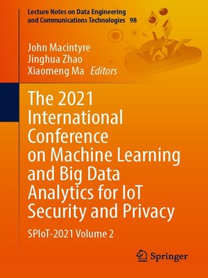 cover image of The 2021 International Conference on Machine Learning and Big Data Analytics for IoT Security and Privacy